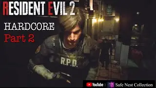 RE 2 Leon A HARDCORE Part 2 Mr. Safe Nest Leon Kennedy バイオハザード 生化危機 Resident Evil 2 Remake