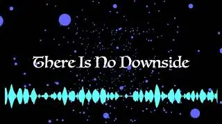 There is no downside (piano Original)