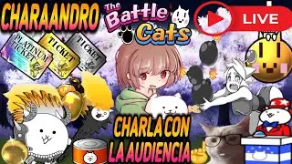 🔴 Sábado De Webeo Con TBC y El Chat 😏 | The Battle Cats 😾