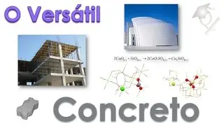Química à nossa volta #3 O Versátil Concreto