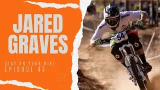 Stay On Your Bike - Episode 43 - Jared Graves