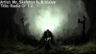 Mr. Skeleton ft. B.h(a)ve - Radio Ol' T.V.