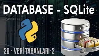90 gunde PYTHON - VERI TABANLARI - SQLITE - PYTHON DERSLERI 28