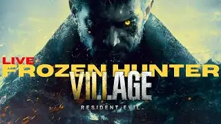 RESIDENT EVIL VILLAGE - Survival Horror Begins 🏰 | Road to RE9 Requiem 🔥 | Frozen Hunter LIVE 🛑