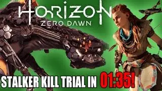 Stalker Kill Trial in 1:35! - Horizon Zero Dawn