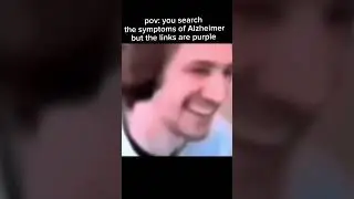 pov: you search the symptoms of Alzheimer but the links are purple