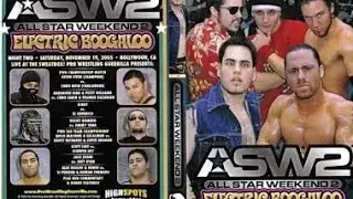 PRO WRESTLING GUERILLA (PWG) ALL STAR WEEKEND 2: ELECTRIC BOOGALOO - NIGHT TWO 11.19.2005 