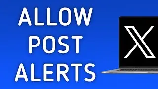 How To Allow Post Notifications On X (Twitter) On PC (New Update)