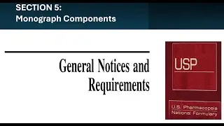 SECTION 5: MONOGRAPH COMPONENTS (USP GENERAL NOTICES & REQUIREMENTS)