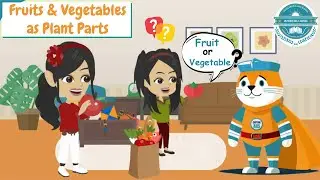 Fruits and Vegetables as Plant Parts | The Captain AHS-Show | General Science
