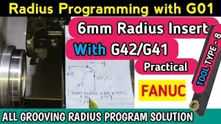 Radius With G42 using Big Radius Insert | Tool Type 8 | Grooving Radius Tutorial | Advance Fanuc Pro