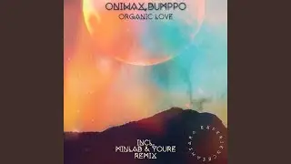 Organic Love (Minlab & Youre Remix)