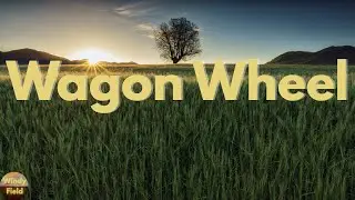 Darius Rucker - Wagon Wheel (Lyrics)
