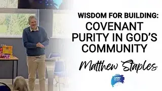 Covenant Purity In God's Community - Matthew Staples | 23/11/2025