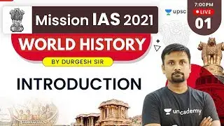 Mission IAS 2021 | World History by Durgesh Sir | Introduction