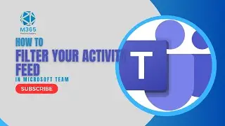 How to filter your activity feed in Microsoft Team