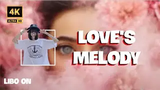 LiBo On - Love's Melody (Official Video) (M/V) 4K