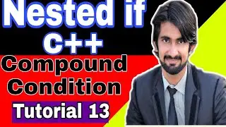Nested If Else Statement in C++ (HINDI) and Compound Compound Condition