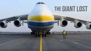 Antonov An-225: The Giant the World Will Never See Again
