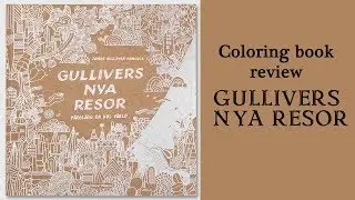 Gullivers nya resor / Colouring book review and flip through