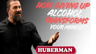 How Giving Up Alcohol Transforms Your Mindset &ndash; Andrew Huberman | Motivational Speech