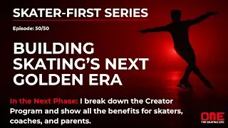 Building Skating&rsquo;s Next Golden Era | Skater-First Series | 50/50