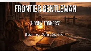 Frontier Gentleman | Honky Tonkers | 1958 Western Radio Drama