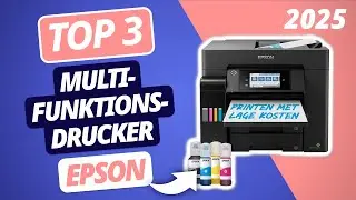 Der beste EPSON DRUCKER 2025 | TOP 3 Multifunktionsdrucker im Vergleich