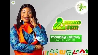 LIVE: #MAKOSEM WITH MAA AKOS ON EZRA 94.1FM/TV || 11TH AUG. 2025
