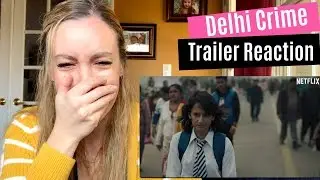 Delhi Crime Trailer Reaction - Netflix Made ME CRY