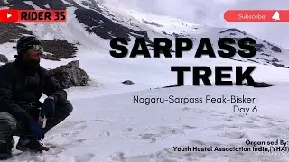 Sarpass Trek Day 6 | Nagaru Camp - Sarpass Peak - Biskeri Camp | Rider 35 | YHAI | #sarpass