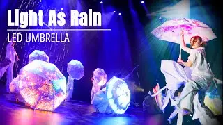 【LED UMBRELLA Performance】Light As Rain - MPLUSPLUS DANCERS