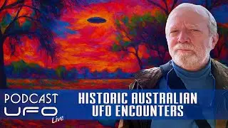 #712. Alien DNA, Ground Traces & Police Chases: Australian UFO Cases with Bill Chalker