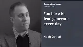 Agent Advantage: Noah Ostroff | You Have to Lead Generate Every Day