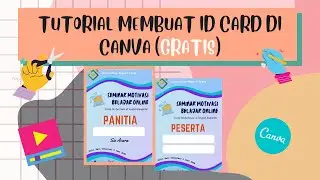 TUTORIAL MEMBUAT ID CARD (PANITIA/PESERTA) DI CANVA GRATIS!! + CANVA HACK