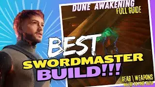Dune Awakening 2025: Most Powerful Build (Swordmaster FULL Guide!) tier 4-5. Part 1
