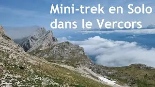 Mini trek en solo dans le Vercors. (ca fait plaisir de revenir!)