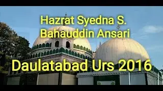 DAULATABAD(HAZRAT SYEDNA S. BAHAUDDIN ANSARI) URS 2016