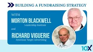 TenX Strategies Presents: Strategy Before Tactics with Richard Viguerie and Morton Blackwell
