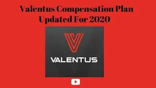 Valentus Compensation Plan Updated For 2020