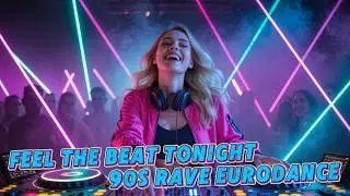 Feel The Beat Tonight &ndash; Classic 90s Rave Eurodance