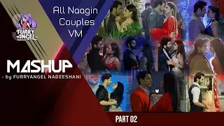 Part 02 Mashup - RiVanya RoShiv BeHir BrinDev VAni BaKesh PriHan PraRish RuPra PreeVeer VM