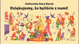 Podsumowanie cyklu Kulturalny Stary Rynek 2024