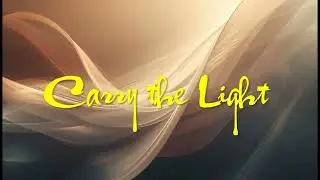 09. Carry the Light
