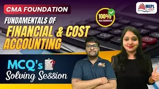 CMA Foundation | Financial & Cost Accounting - MCQ's Solving Session ✅| MEPL Classes