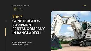 Top 7 Construction Equipment Rental Company in Bangladesh