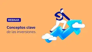 Conceptos clave de las inversiones.