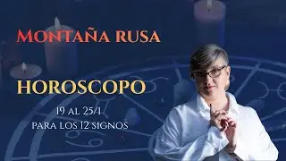 Montaña rusa🎢 HOROSCOPO 19 al 25/1 para los 12 signos⚡️