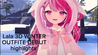 Lala 3D winter outfite debut highlights| 