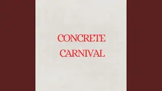 Concrete Carnival